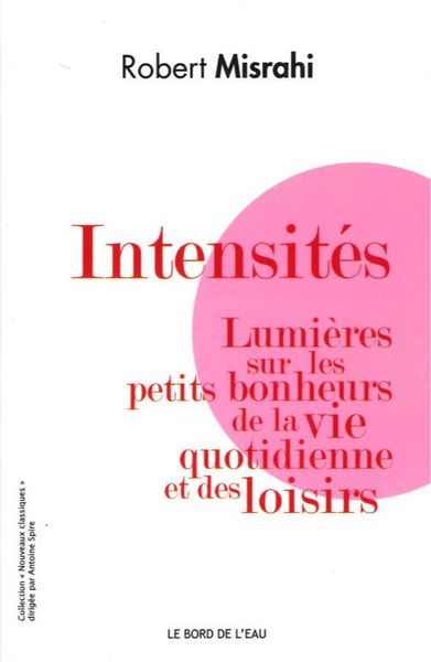 Intensites, Lumieres sur les Petits Bonheurs de La.. (9782356874542-front-cover)