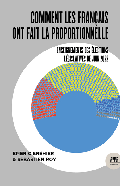 Une proportionnelle en trompe-l’œil, Enseignements des élections législatives de juin 2022 (9782356879035-front-cover)