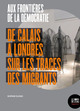 Aux frontières de la démocratie, De Calais à Londres sur les traces des migrants (9782356876591-front-cover)