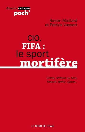 Cio,Fifa:Le Sport Mortifere (Chine,Afrique du Sud..., Chine,Afrique du Sud,Russie,Bresil... (9782356873156-front-cover)