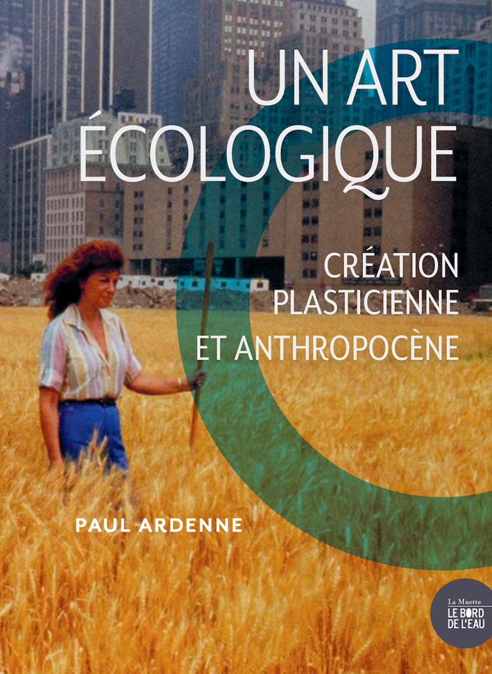 Un art écologique, Création plasticienne et anthropocène - nouvelle édition (9782356876669-front-cover)