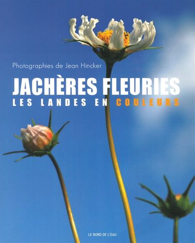 Jacheres Fleuries,Les Landes en Couleurs (9782356871817-front-cover)