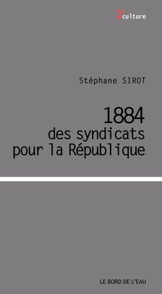 1884,Des Syndicats Pour la Republique (9782356873040-front-cover)