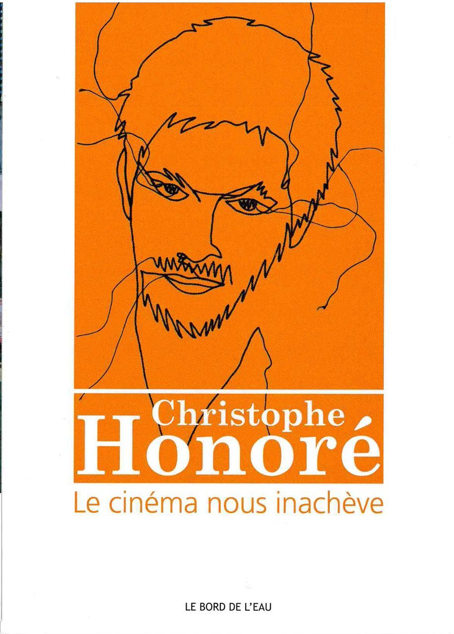 Christophe Honore:Le Cinéma Nous Inacheve (9782356871466-front-cover)