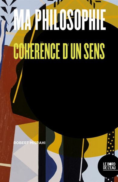 Ma philosophie, Cohérence d'un sens (9782356875808-front-cover)