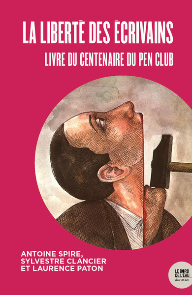 Pour la liberté d’expression !, Livre du centenaire du Pen Club français (9782356878977-front-cover)