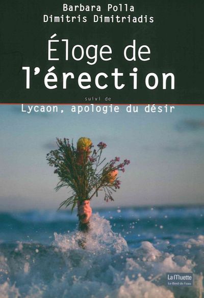 Eloge de l'Erection, Suivi de Lycaon, apologie du désir (9782356874863-front-cover)
