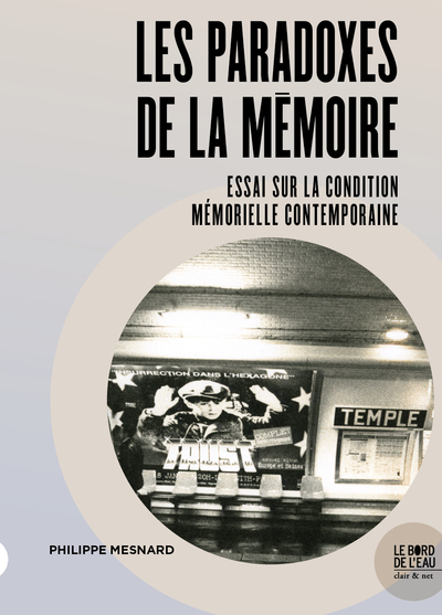 Les Paradoxes de la Mémoire, Essai sur la condition mémorielle contemporaine (9782356878113-front-cover)