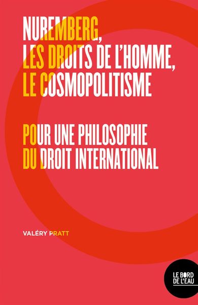 Nuremberg, les droits de l'homme, le cosmopolitisme, Pour une philosophie du droit (9782356874009-front-cover)