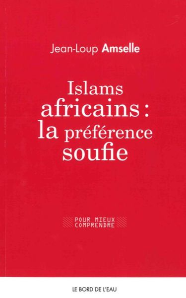 Islams Africains : la Preference Soufie (9782356875181-front-cover)
