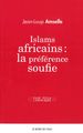 Islams Africains : la Preference Soufie (9782356875181-front-cover)