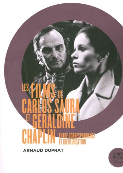 Les Films de carlos saura et geraldine chaplin, Entre correspondance et identification (9782356875624-front-cover)
