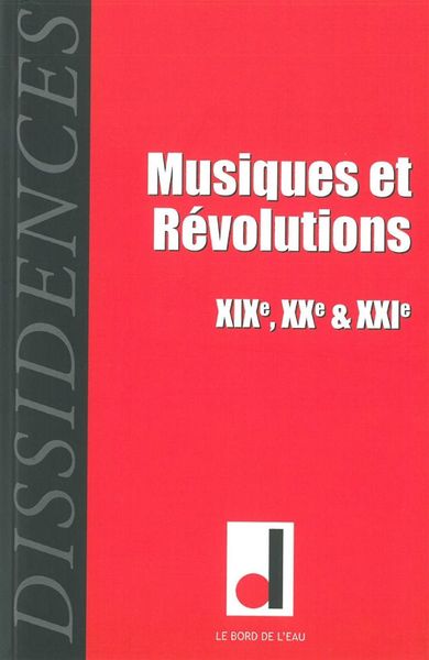 Dissidences 10, Musiques et Révolutions Xixe / Xxe / Xxie S (9782356871459-front-cover)