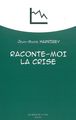 Raconte-Moi la Crise (9782356870377-front-cover)