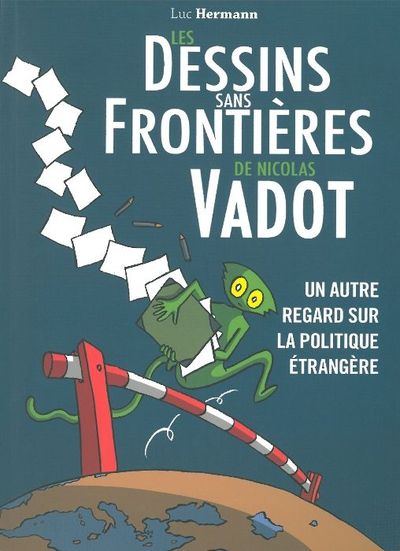 Les Dessins Sans Frontieres de Nicolas Vadot, Un Autre Regard sur Politique Étrangère (9782356871213-front-cover)