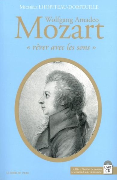 Wolfgang Amadeus Mozart,Rever Avec les Sons (+2Cd), Rever Avec les Sons (9782356871046-front-cover)