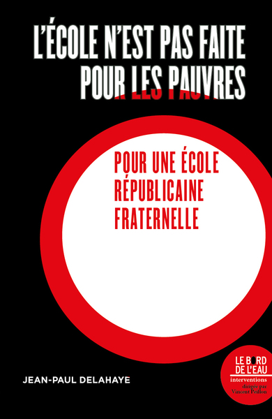 L'école n'est pas faite pour les pauvres, Pour une école républicaine et fraternelle (9782356878410-front-cover)