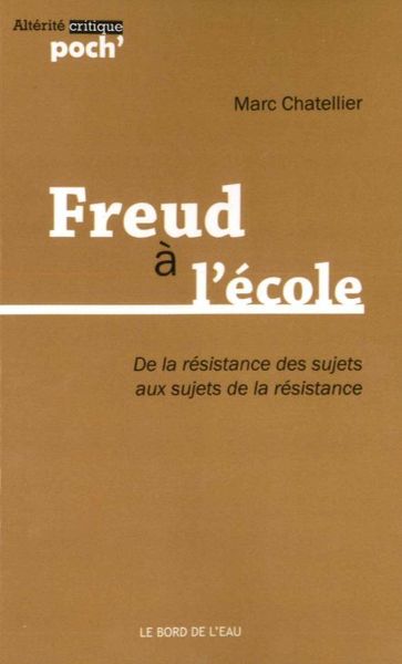 Freud a l'École, De la Résistance des Sujets Aux Sujets.. (9782356874276-front-cover)