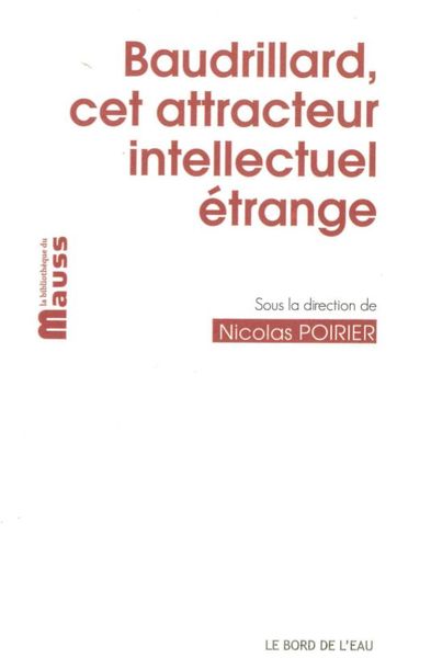 Baudrillard,Cet Attracteur Intellectuel (9782356874740-front-cover)