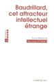 Baudrillard,Cet Attracteur Intellectuel (9782356874740-front-cover)