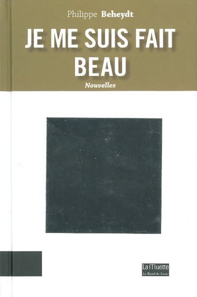 Je Me Suis Fait Beau, Nouvelles (9782356871220-front-cover)