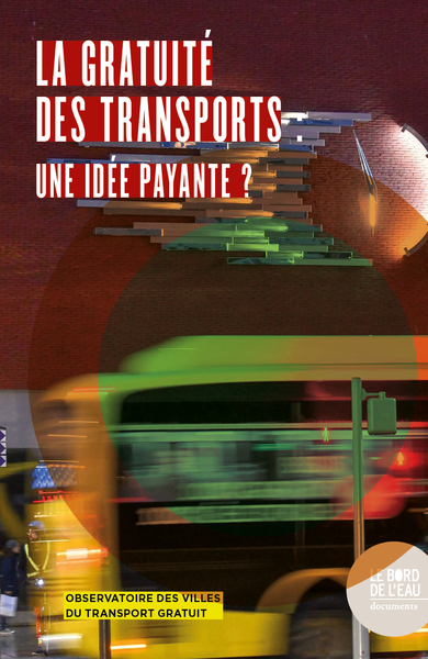 La Gratuité des transports : une idée payante ? (9782356878465-front-cover)