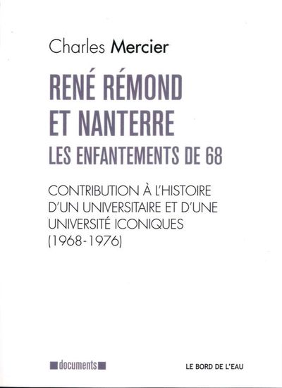 René Remond et Nanterre-Les Enfantements de 68 (1968-.., Contribution a l'Histoire d'un Universit (9782356874610-front-cover)
