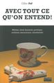 Avec Tout Ce que l'On Entend, 1500 Tics de Langage Décortiques (9782356871282-front-cover)