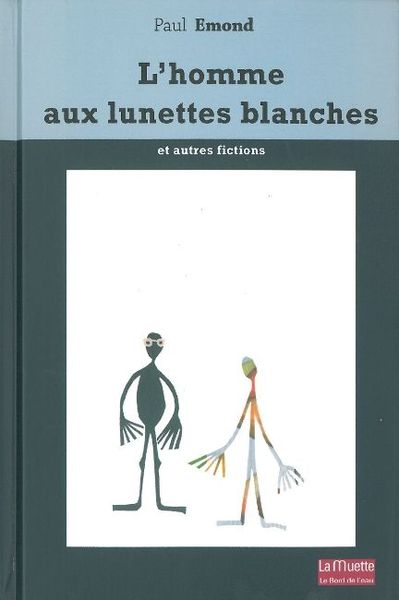 L' Homme Aux Lunettes Blanches, Et Autres Fictions (9782356871077-front-cover)