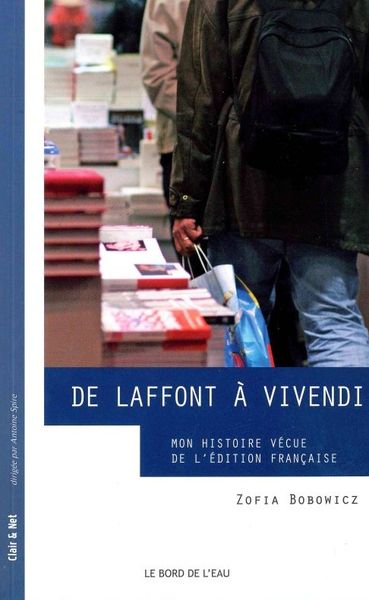 De Laffont a Vivendi, Mon Histoire Vecue de l'Édition Français (9782356872845-front-cover)
