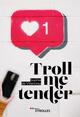 Troll me tender (9782416005060-front-cover)