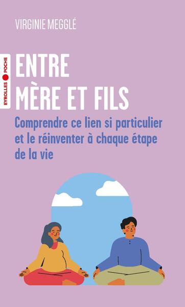 Entre mère et fils, Comprendre ce lien si particulier et le réinventer à chaque étape de la vie (9782416015106-front-cover)