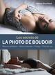 Les secrets de la photo de boudoir, Mise en confiance, décors naturels, posing, prise de vue (9782416000799-front-cover)