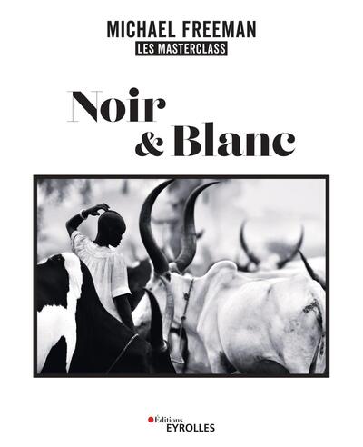 Noir et blanc, les masterclass de Michael Freeman (9782416012297-front-cover)
