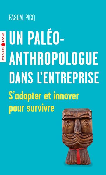 Un paléoanthropologue dans l'entreprise, S'adapter et innover pour survivre (9782416004872-front-cover)