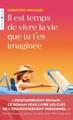 Il est temps de vivre la vie que tu t'es imaginée (9782416004988-front-cover)