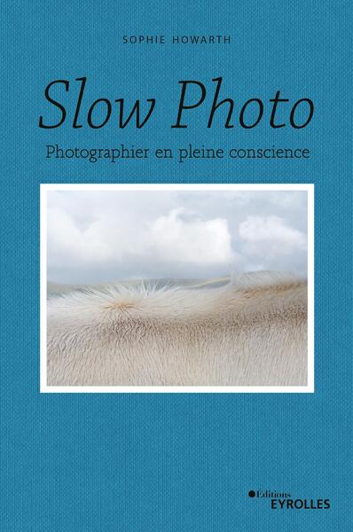 Slow photo, Photographier en pleine conscience (9782416007873-front-cover)
