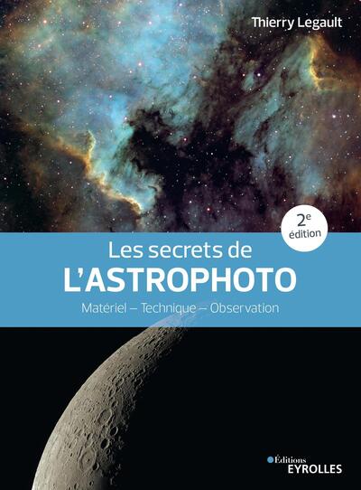 Les secrets de l'astrophoto, Matériel - Technique - Observation (9782416001130-front-cover)