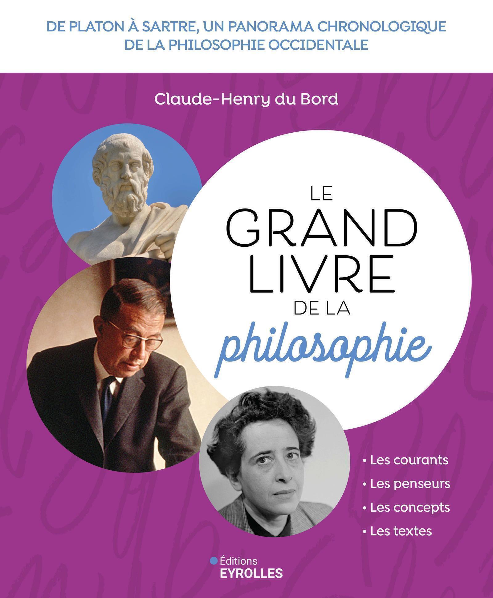 Le grand livre de la philosophie, De Platon à Sartre, un panorama chronologique de la philosophie occidentale (9782416016974-front-cover)