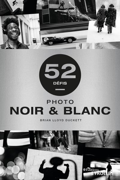 Photo noir et blanc - 52 défis (9782416006418-front-cover)