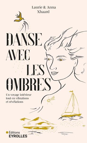 Danse avec les ombres, Un voyage intérieur tout en vibrations et révélations (9782416022876-front-cover)