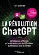 La révolution ChatGPT - 2e édition, L'IA qui a déjà séduit plus de 100 millions d'utilisateurs dans le monde ! (9782416016431-front-cover)
