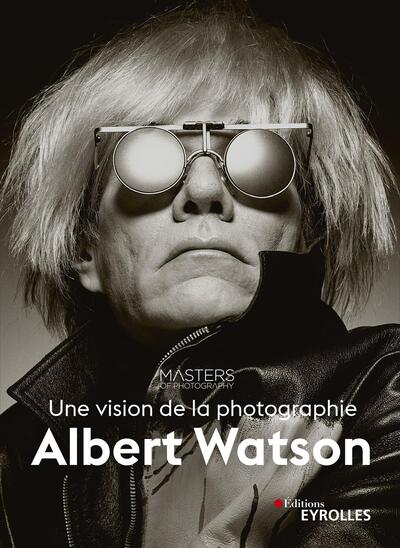 Albert Watson, une vision de la photographie (9782416001413-front-cover)
