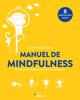 Manuel de Mindfulness, Pratiques et méditations de pleine conscience (9782416017735-front-cover)
