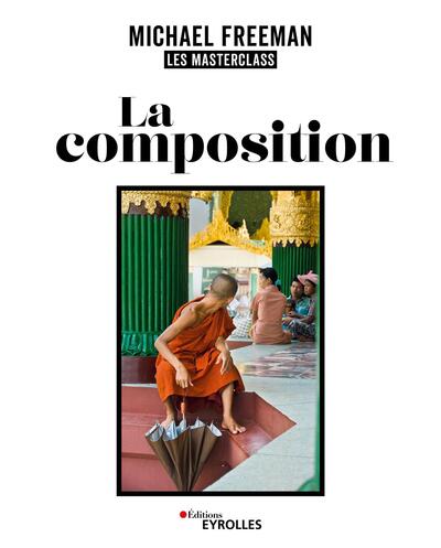 La composition, Les masterclass de Michael Freeman (9782416006098-front-cover)
