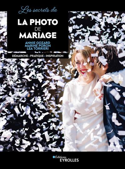 Les secrets de la photo de mariage, Démarche - Pratique - Inspiration (9782416008658-front-cover)
