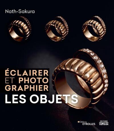 Éclairer et photographier les objets, Une coédition éditions Eyrolles/éditions Victoria (9782416004353-front-cover)