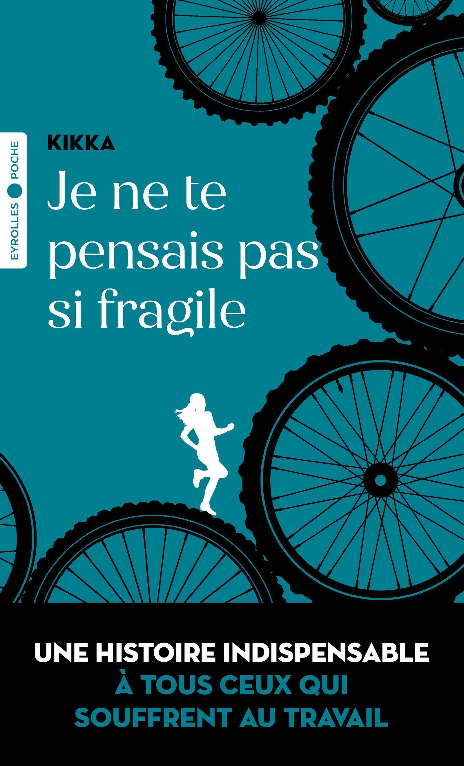 Je ne te pensais pas si fragile, Une histoire indispensable à tous ceux qui souffrent au travail (9782416005978-front-cover)