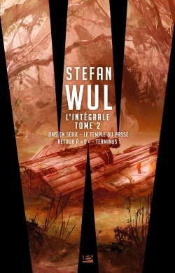 Stefan Wul - L'intégrale 2 (9782352946885-front-cover)