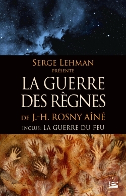 Serge Lehman présente : LA GUERRE DES RÈGNES de J.-H. Rosny aîné (9782352945710-front-cover)